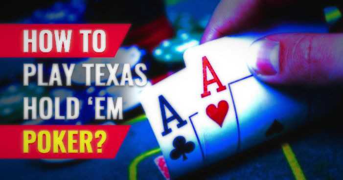 How to play Texas Holdem Poker – full guide